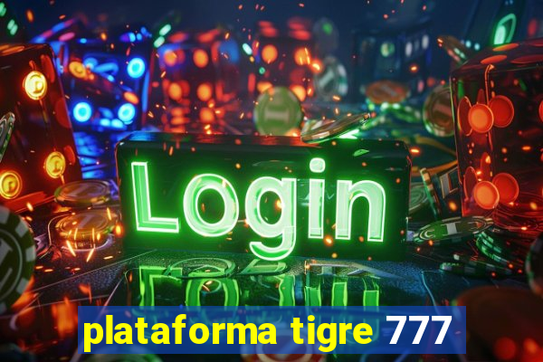 plataforma tigre 777